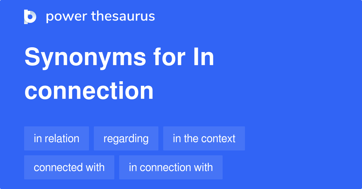 In Connection synonyms 198 Words and Phrases for In Connection