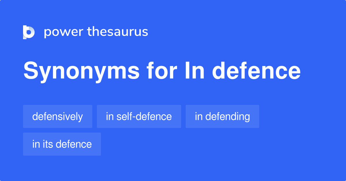 IN DEFENCE Synonyms: 64 Similar Words & Phrases