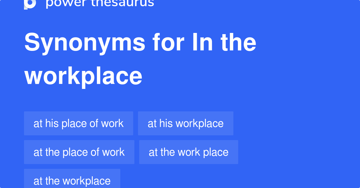 IN THE WORKPLACE Synonyms 294 Similar Words Phrases