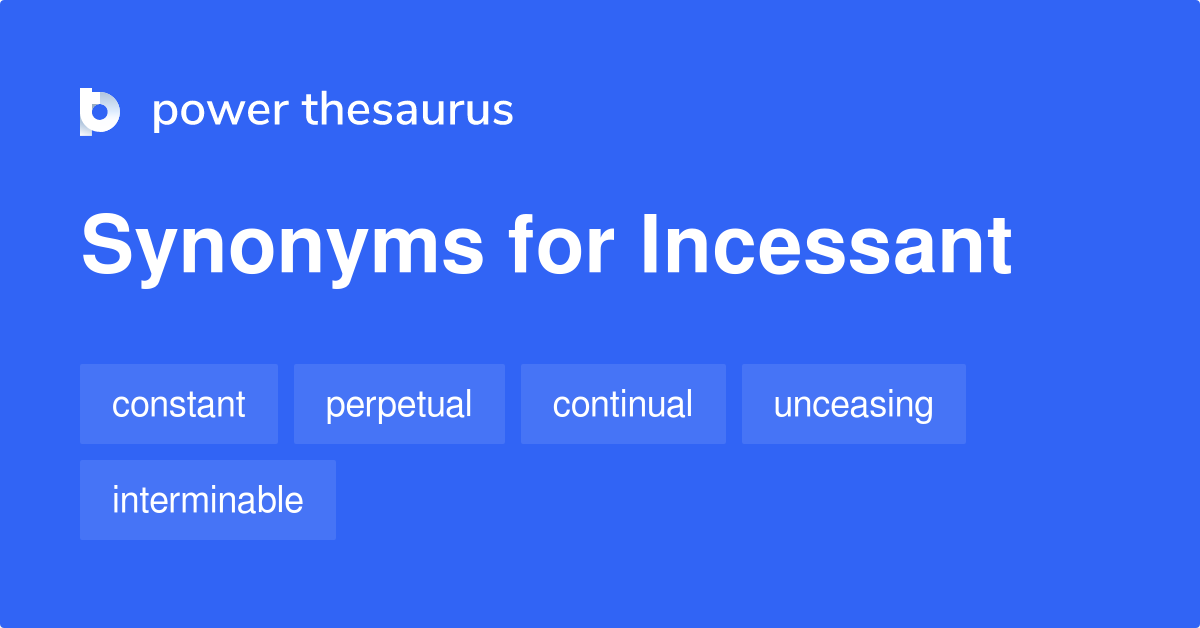 INCESSANT Synonyms 830 Similar Words Phrases