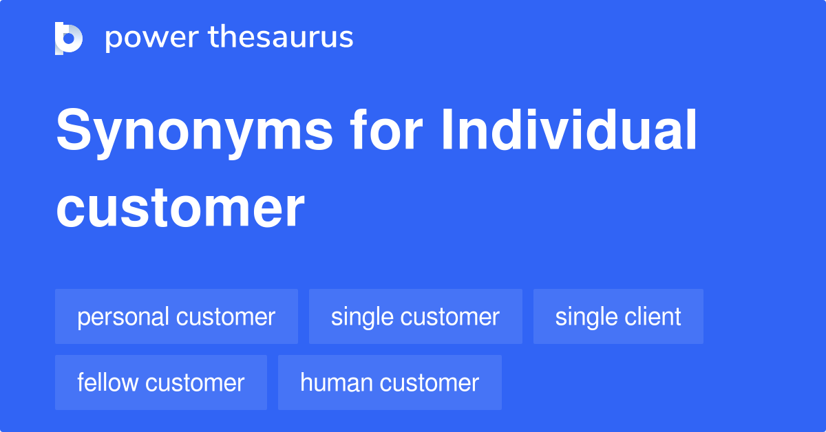 Individual Customer synonyms 74 Words and Phrases for Individual Customer