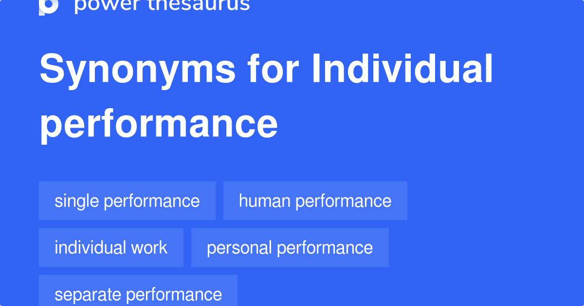 Individual Performance synonyms 215 Words and Phrases for Individual