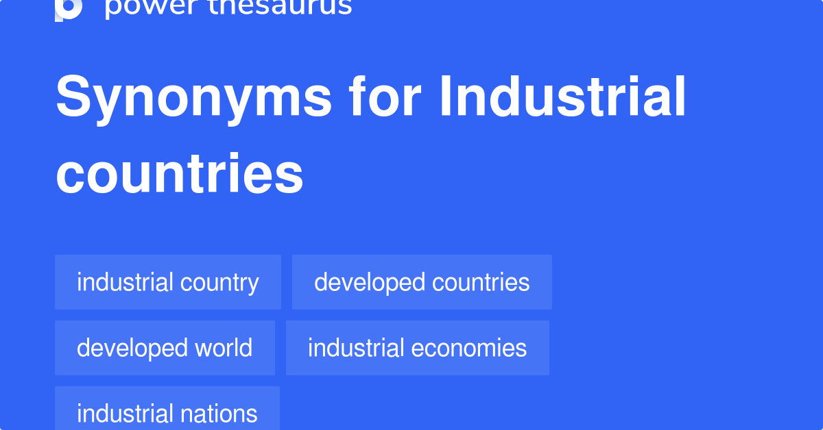 Industrial Countries synonyms 78 Words and Phrases for Industrial