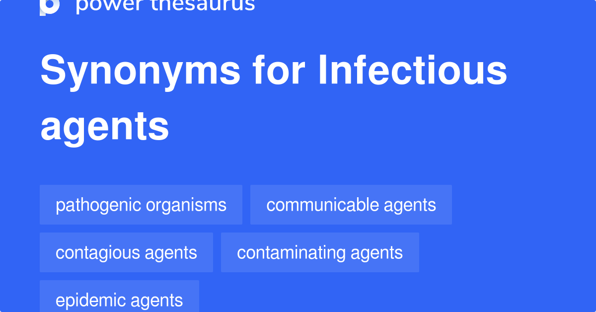 Infectious Agents synonyms 264 Words and Phrases for Infectious Agents