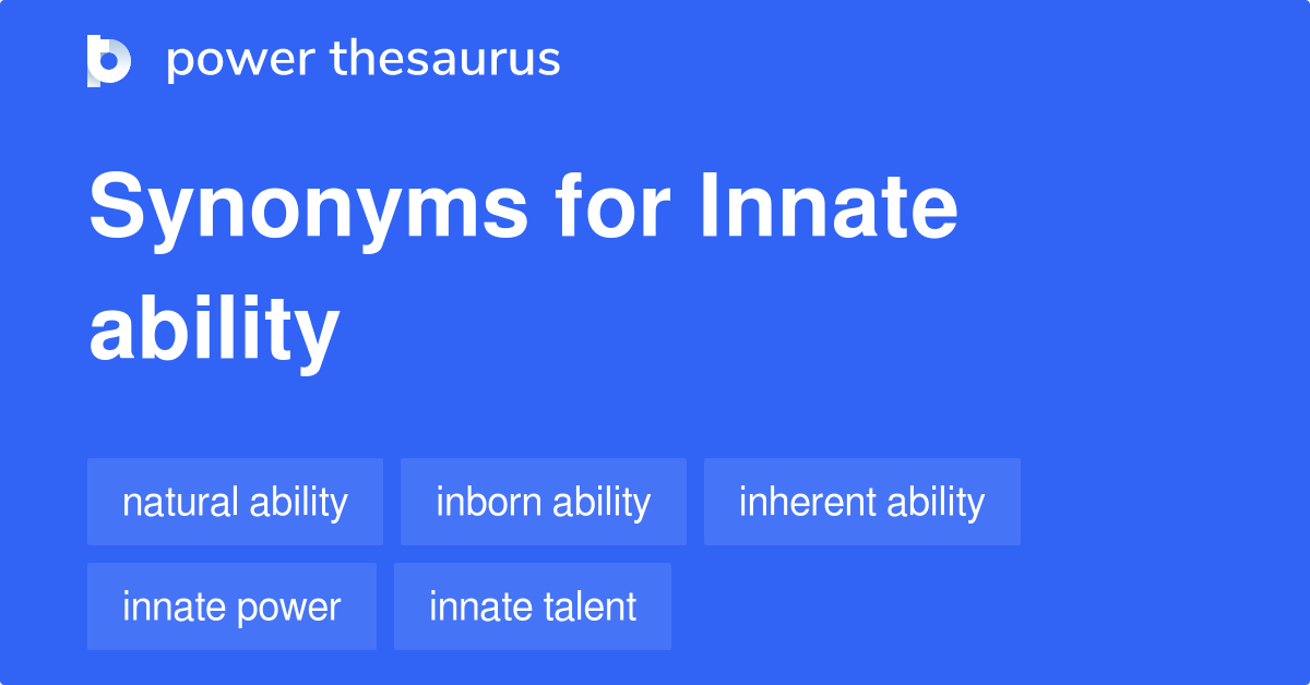 Innate Ability synonyms 135 Words and Phrases for Innate Ability
