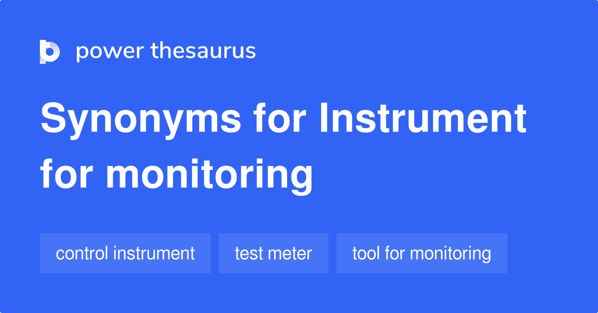 Instrument For Monitoring synonyms 31 Words and Phrases for