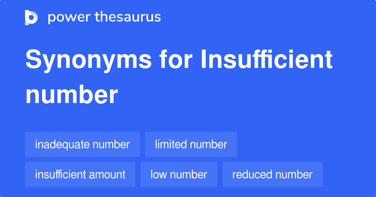 Insufficient Number synonyms 232 Words and Phrases for Insufficient