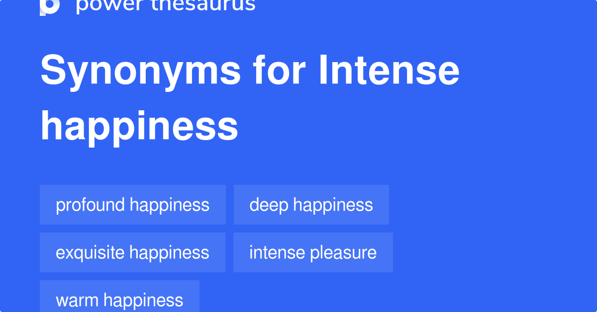 Intense Happiness synonyms 25 Words and Phrases for Intense Happiness