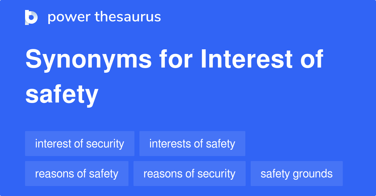 Interest Of Safety synonyms 45 Words and Phrases for Interest Of Safety