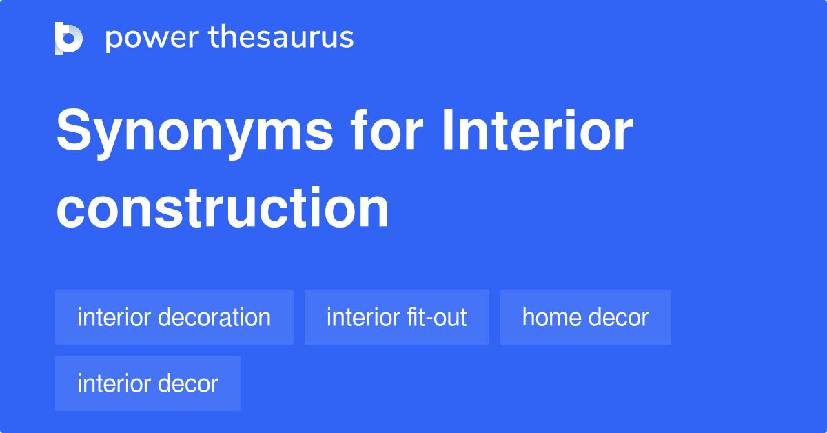 Interior Construction synonyms 101 Words and Phrases for Interior Construction