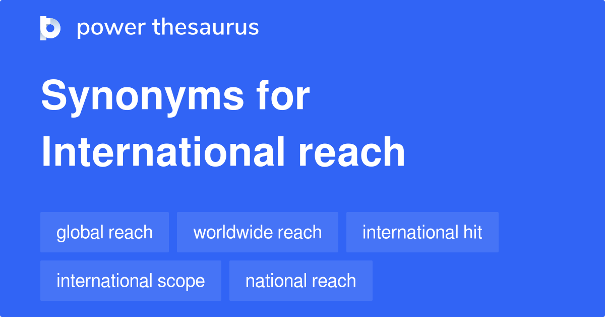 International Reach synonyms 69 Words and Phrases for International Reach