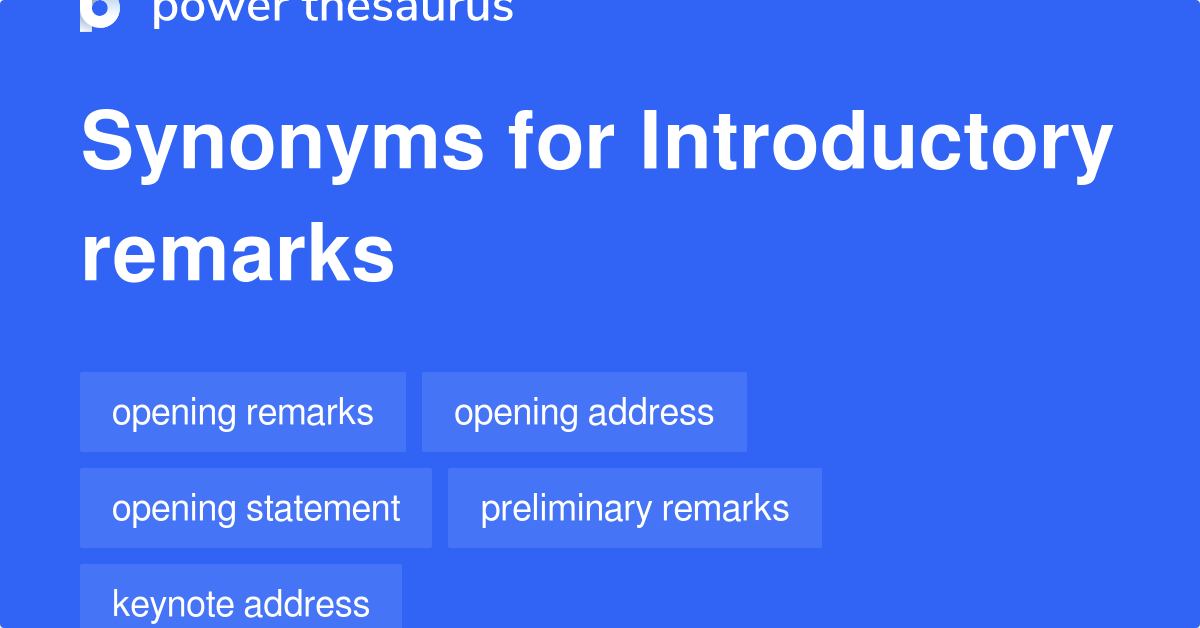 Introductory Remarks synonyms 158 Words and Phrases for Introductory