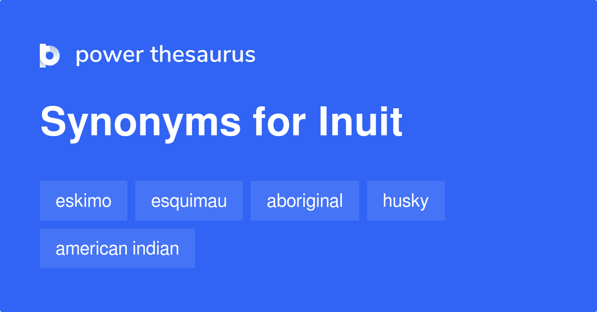 Inuit synonyms 179 Words and Phrases for Inuit