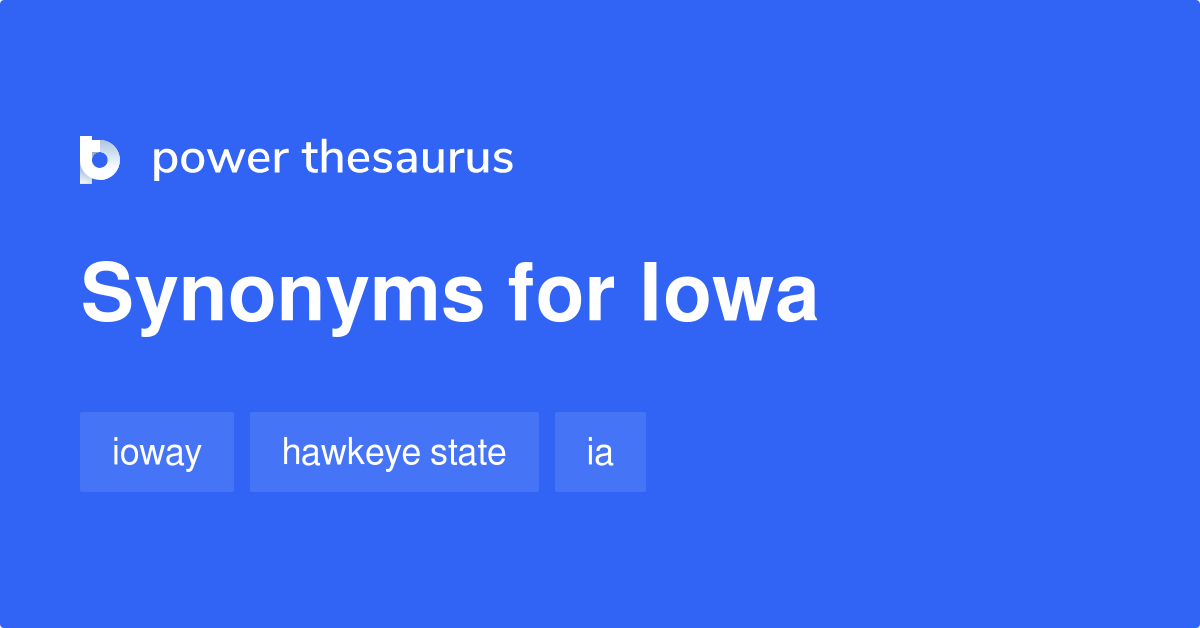 Iowa synonyms 59 Words and Phrases for Iowa