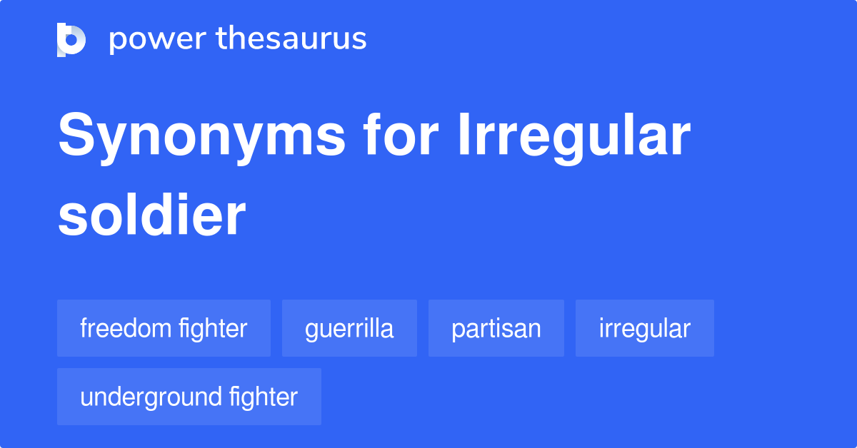 Irregular Soldier synonyms 109 Words and Phrases for Irregular Soldier