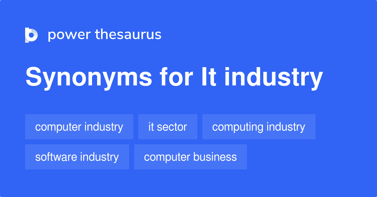 It Industry synonyms 91 Words and Phrases for It Industry