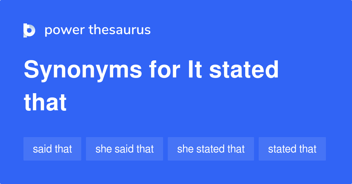 It Stated That synonyms 71 Words and Phrases for It Stated That