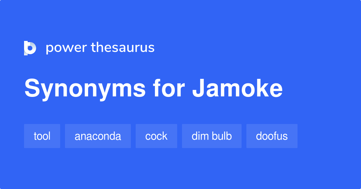 Jamoke synonyms 190 Words and Phrases for Jamoke