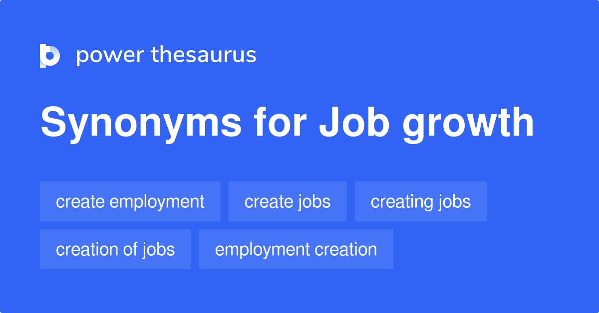 Job Growth synonyms 158 Words and Phrases for Job Growth