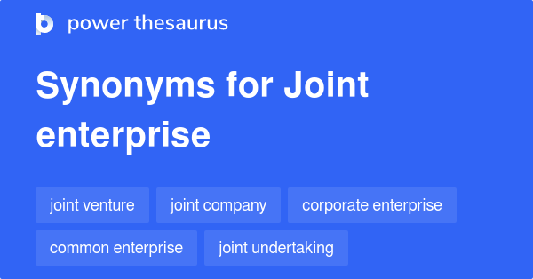 Joint Enterprise Synonyms 31 Words And Phrases For Joint Enterprise