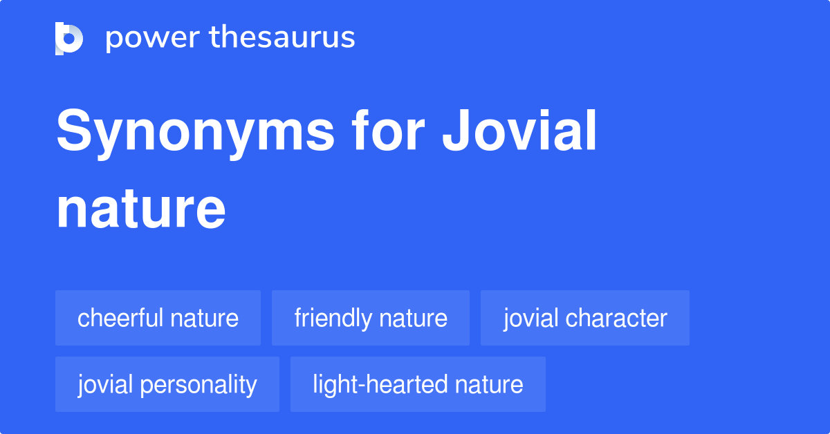 Jovial Nature synonyms 101 Words and Phrases for Jovial Nature
