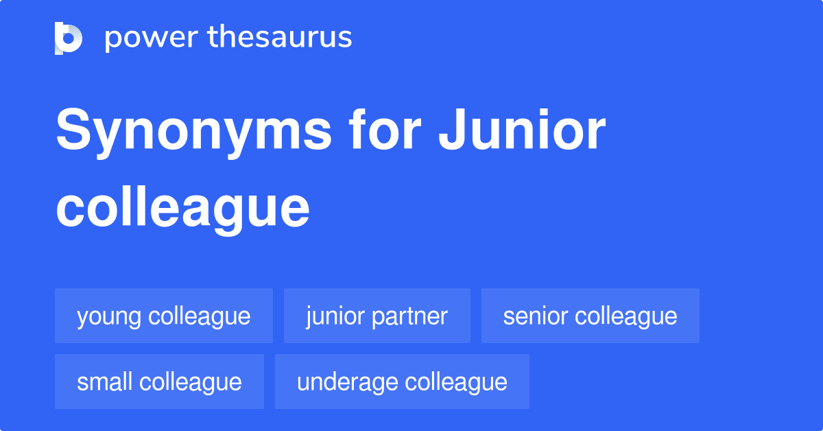 JUNIOR COLLEAGUE Synonyms 104 Similar Words Phrases junior-colleague-synonyms-104-similar-words-phrases