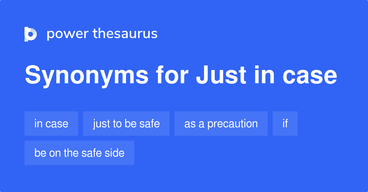 Just in case synonyms 61 similar words phrases
