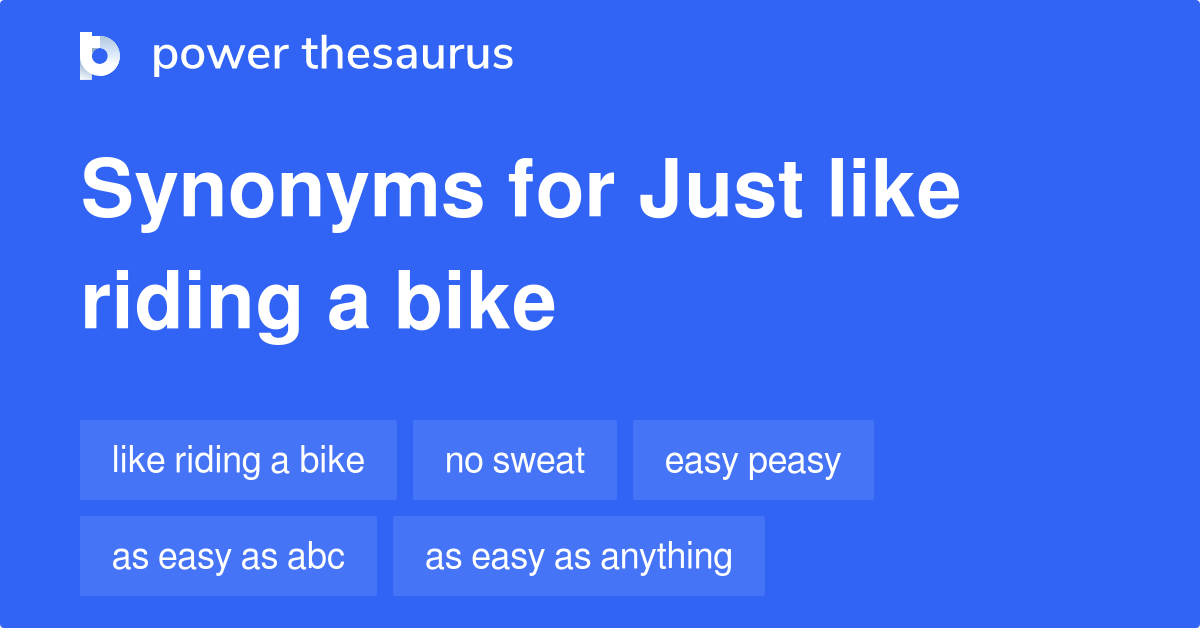 Just Like Riding A Bike synonyms 242 Words and Phrases for Just Like