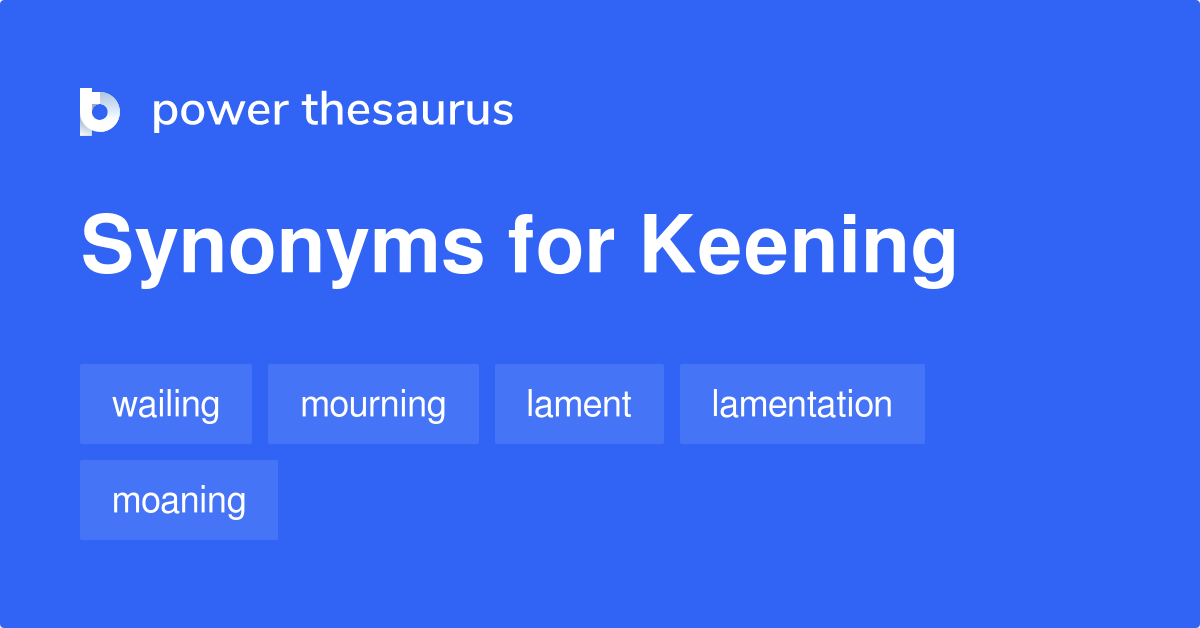 Keening synonyms 396 Words and Phrases for Keening