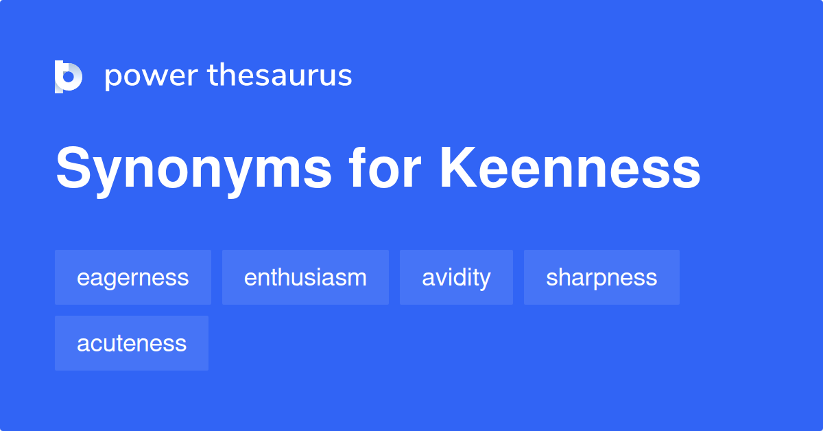 Keenness synonyms 1 155 Words and Phrases for Keenness