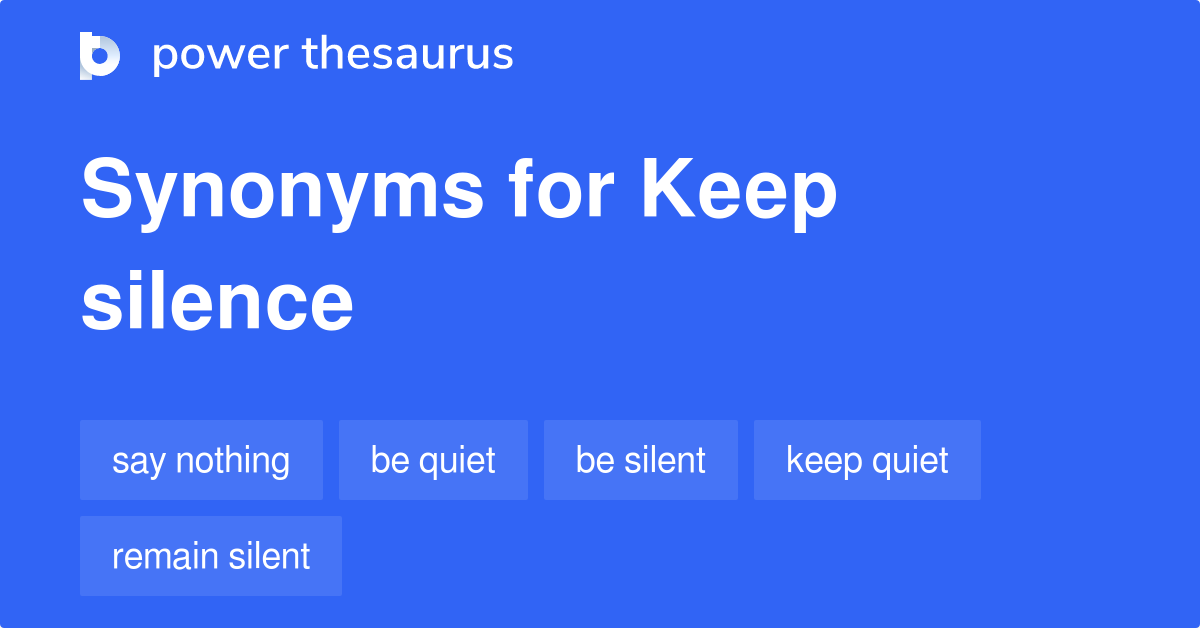 Keep Silence synonyms 287 Words and Phrases for Keep Silence