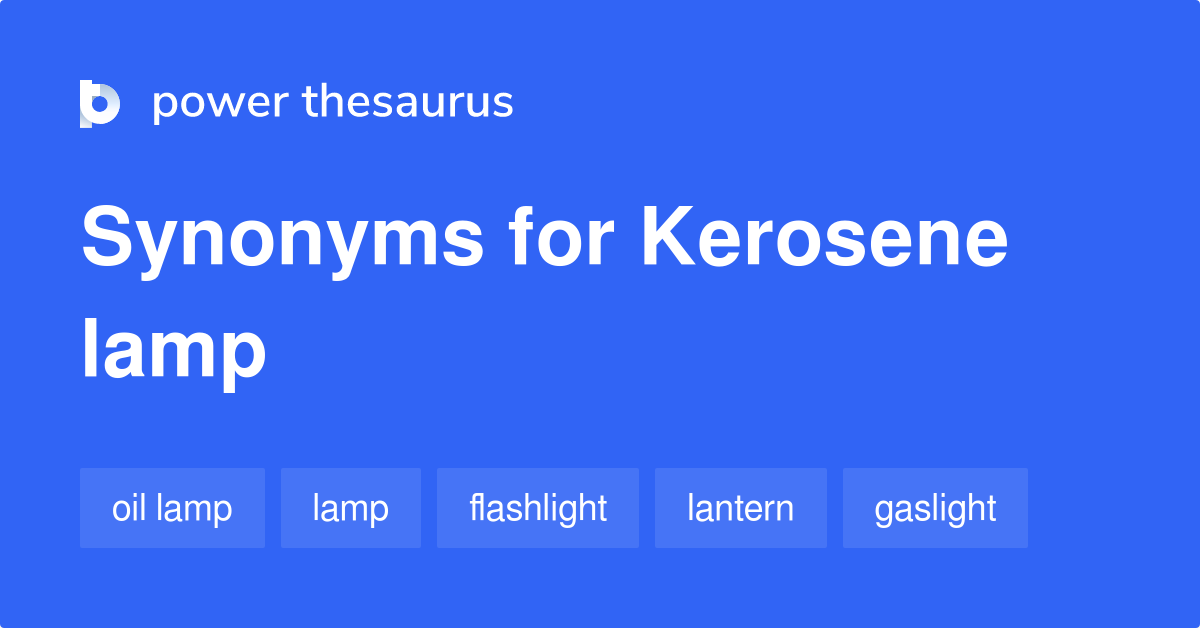Nautisk kobber vagt Kerosene Lamp synonyms - 33 Words and Phrases for Kerosene Lamp