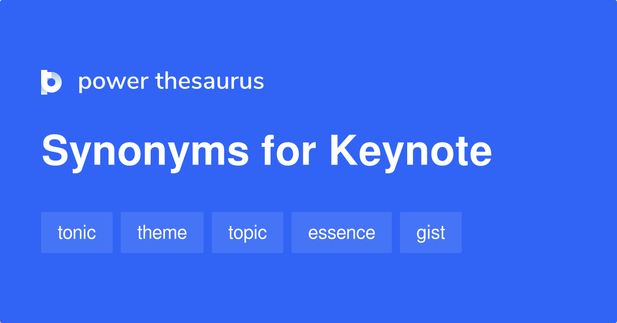 Keynote synonyms 798 Words and Phrases for Keynote