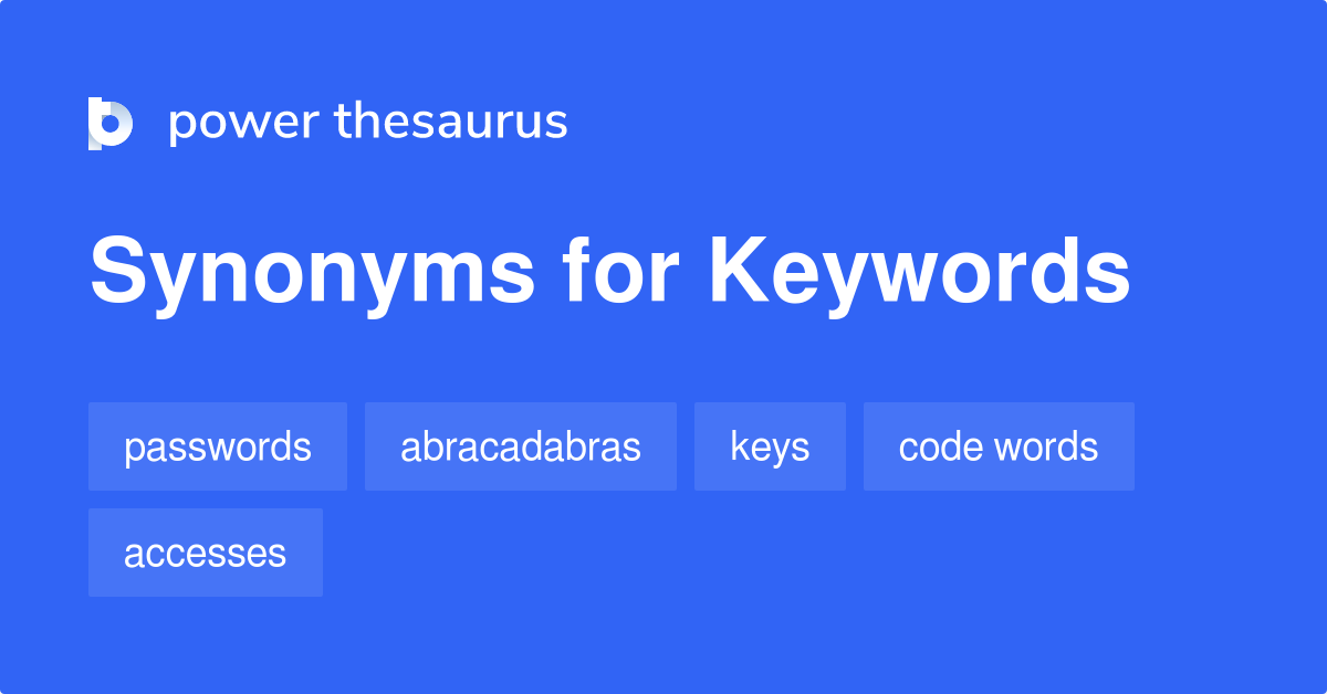 Keywords synonyms 121 Words and Phrases for Keywords