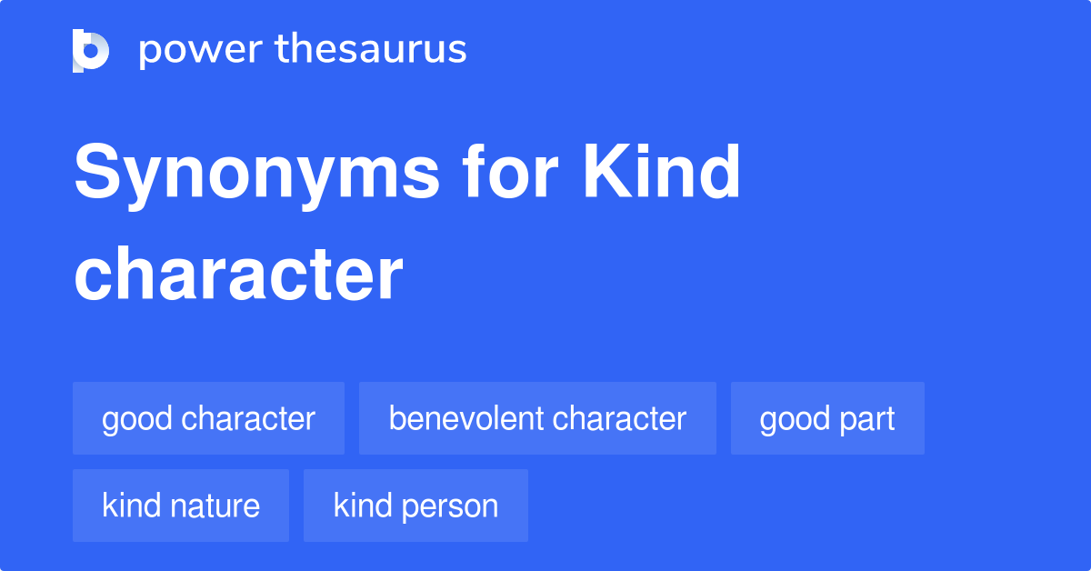 Kind Character synonyms 12 Words and Phrases for Kind Character