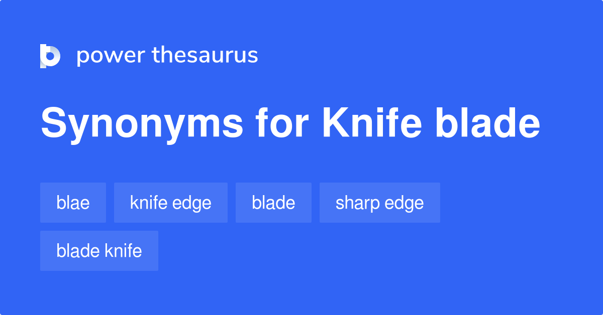 Knife Blade synonyms 48 Words and Phrases for Knife Blade
