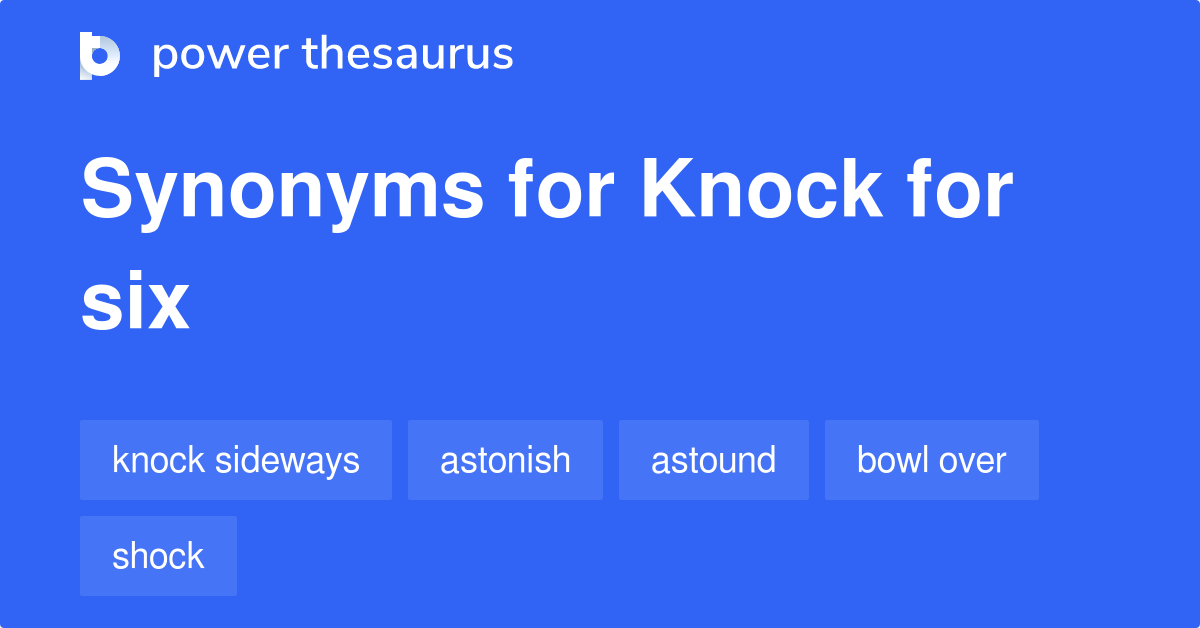Knock For Six synonyms 380 Words and Phrases for Knock For Six