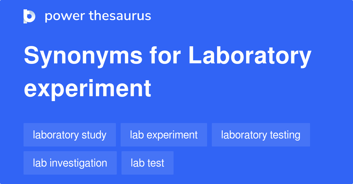 Laboratory Experiment synonyms 26 Words and Phrases for Laboratory
