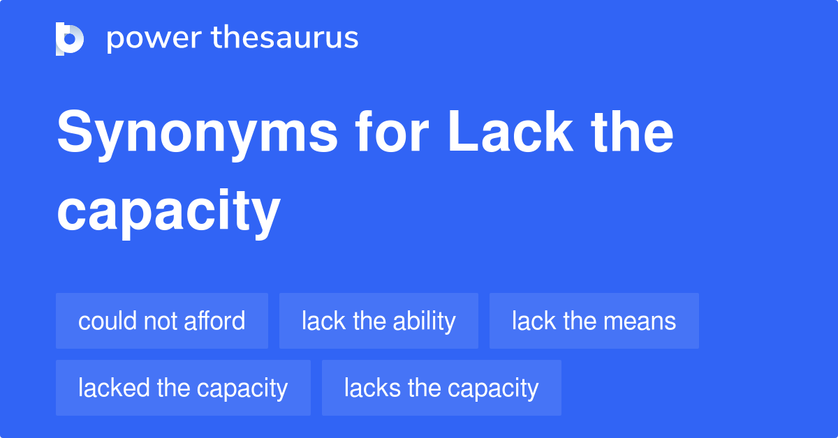 Lack The Capacity synonyms 82 Words and Phrases for Lack The Capacity