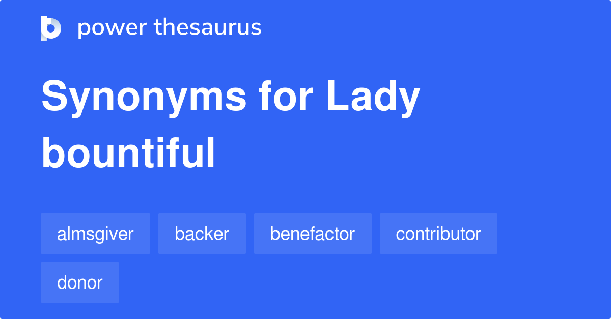Lady Bountiful synonyms 29 Words and Phrases for Lady Bountiful