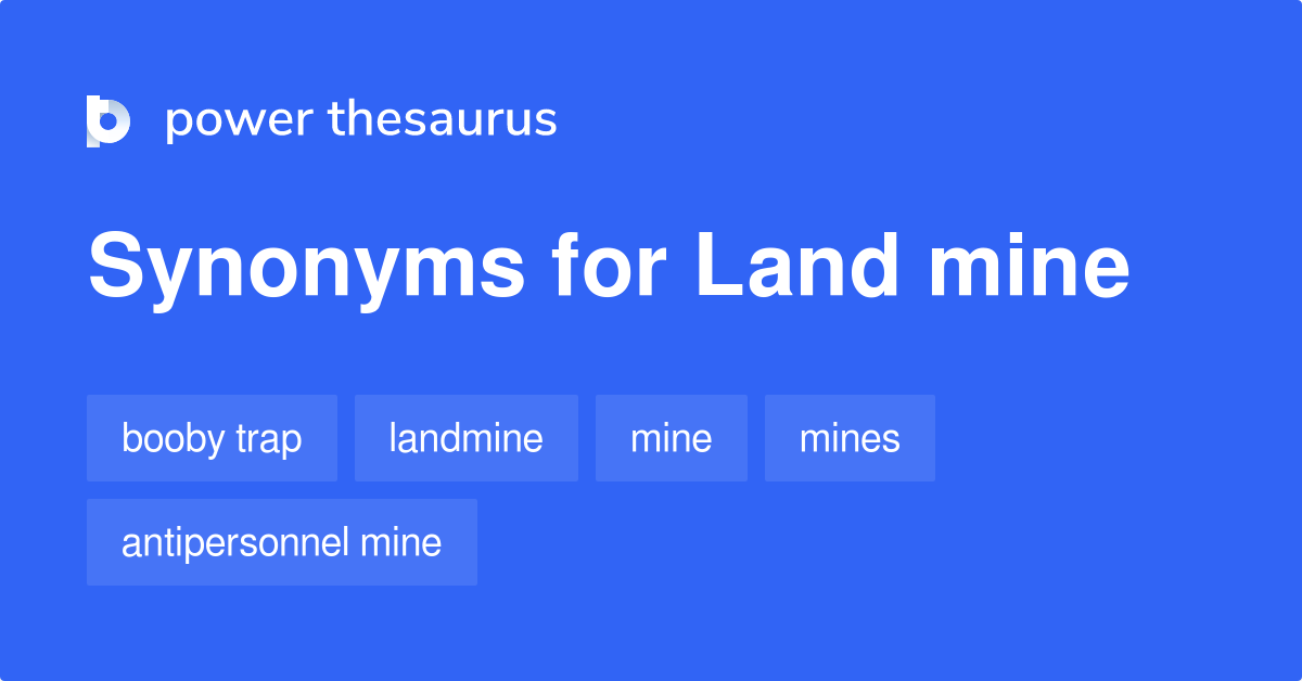 Land Mine synonyms 69 Words and Phrases for Land Mine