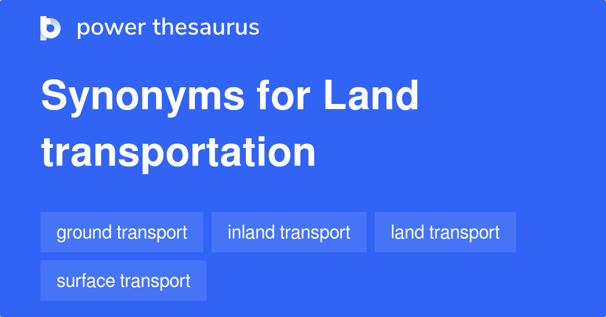 Land Transportation synonyms 121 Words and Phrases for Land