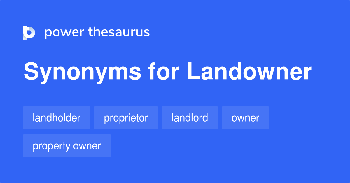 Landowner synonyms 343 Words and Phrases for Landowner