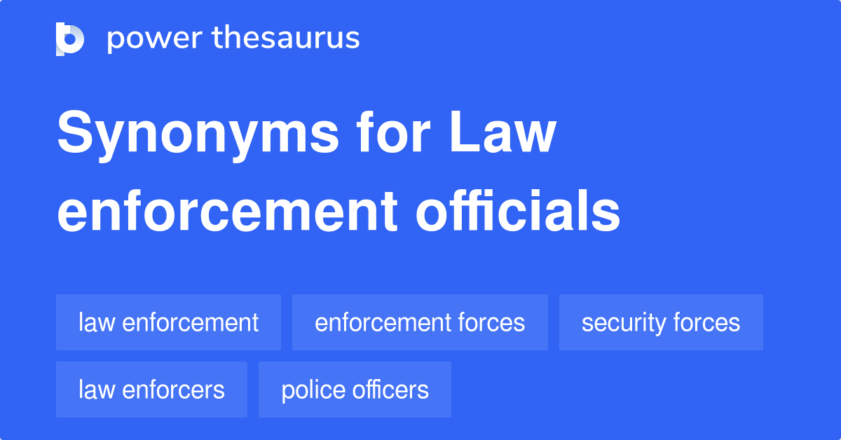 Law Enforcement Officials synonyms 146 Words and Phrases for Law