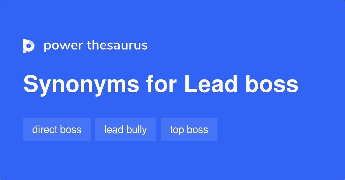 Lead Boss synonyms 9 Words and Phrases for Lead Boss