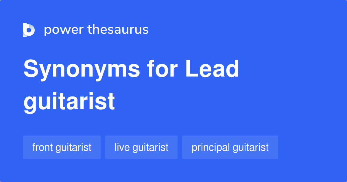Lead Guitarist synonyms 73 Words and Phrases for Lead Guitarist