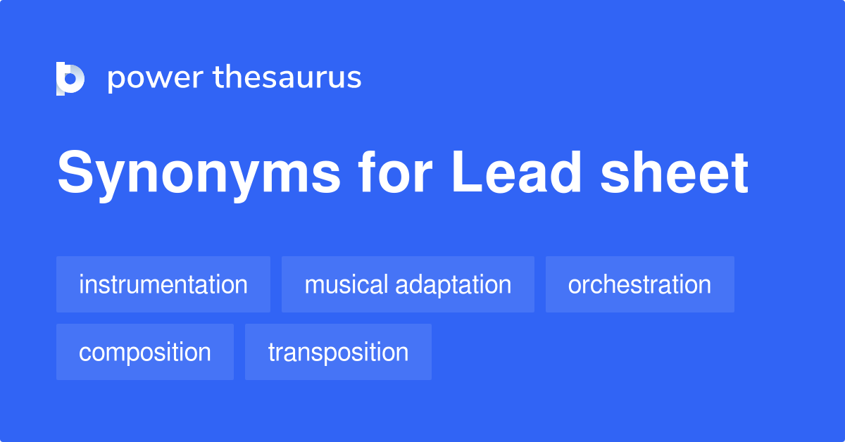 Lead Sheet synonyms 84 Words and Phrases for Lead Sheet