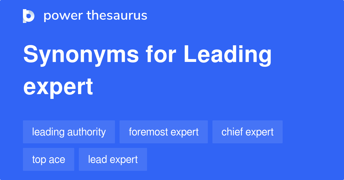 Leading Expert synonyms 181 Words and Phrases for Leading Expert