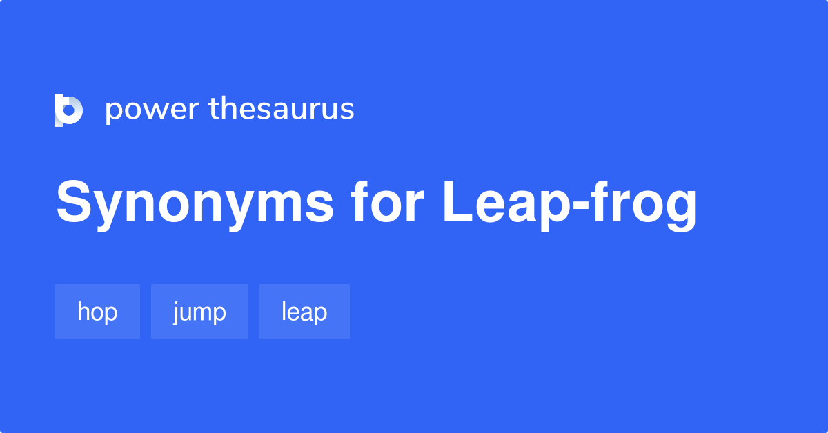 Leapfrog synonyms 10 Words and Phrases for Leapfrog