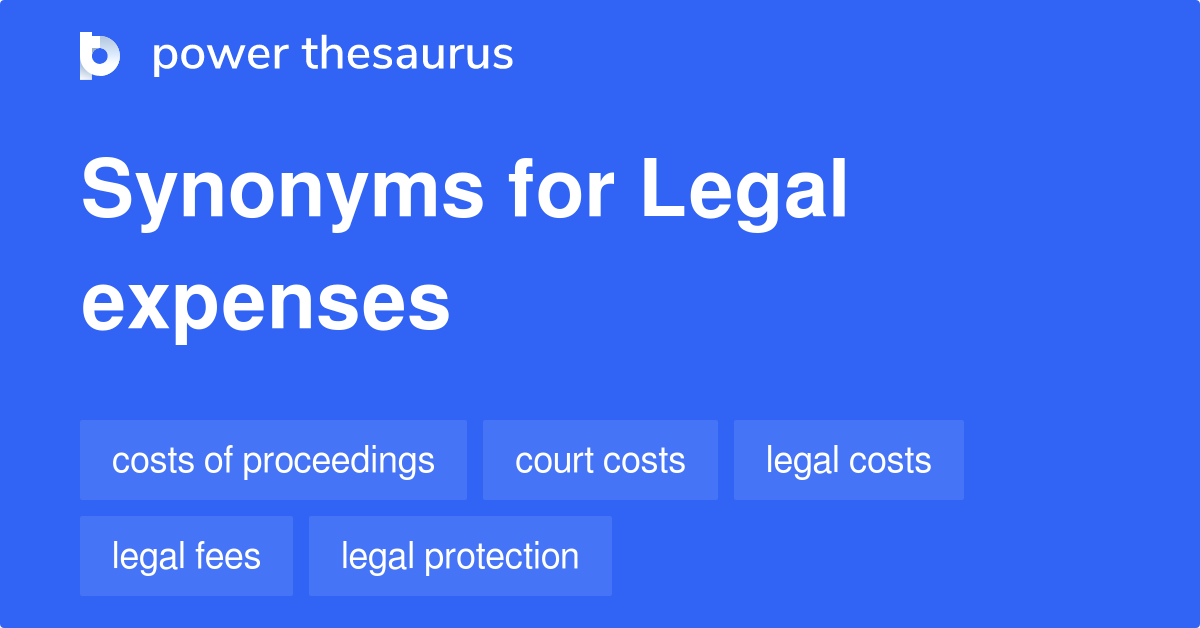 Legal Expenses synonyms 97 Words and Phrases for Legal Expenses